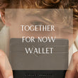 Load image into Gallery viewer, Together For Now Wallet