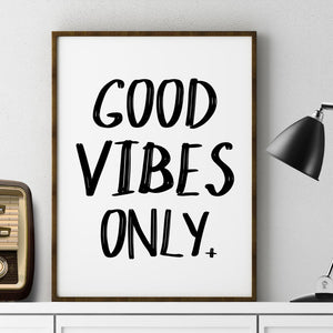 Good vibes only print