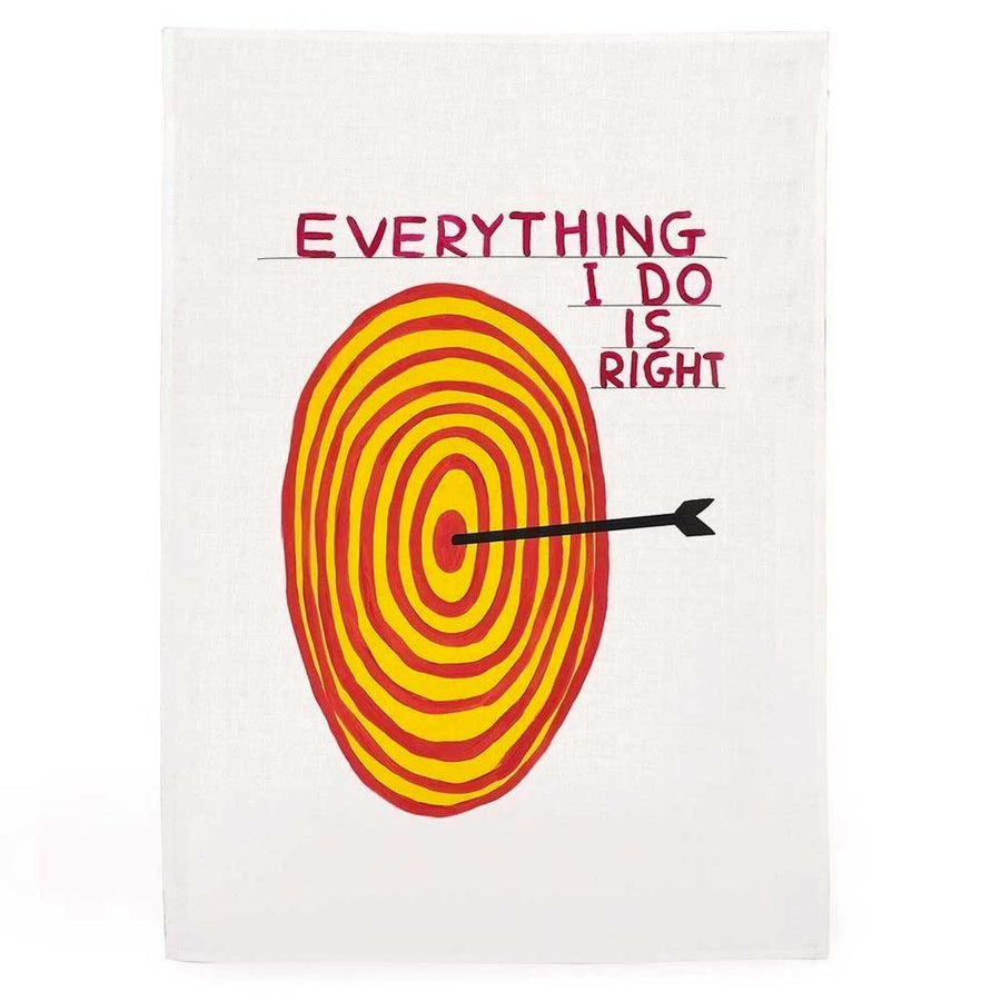Everything I Do Is Right Tea Towel