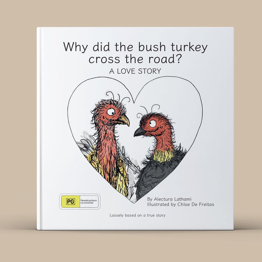 Why did the bush turkey cross the road? A LOVE STORY